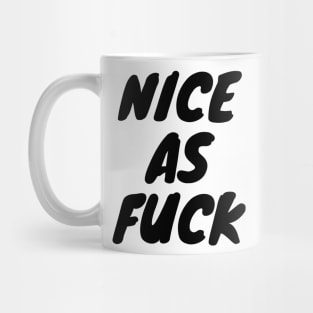 Nice As F*ck Mug